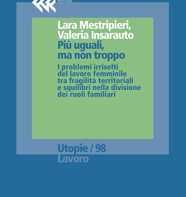 Online in esclusiva solo per oggi (24-9) il nuovo ebook di Lara Maestripieri e Valeria Insaurato “Più uguali, ma non troppo”